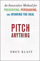 Pitch Anything: An Innovative Method for Presenting, Persuading, and Winning the Deal: An Innovative Method for Presenting, Persuading, and Winning the Deal kaina ir informacija | Ekonomikos knygos | pigu.lt