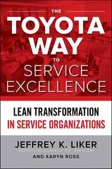 Toyota Way to Service Excellence: Lean Transformation in Service Organizations цена и информация | Книги по экономике | pigu.lt