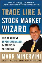 Trade Like a Stock Market Wizard: How to Achieve Super Performance in Stocks in Any Market kaina ir informacija | Ekonomikos knygos | pigu.lt