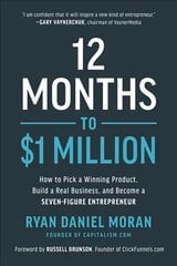 12 Months to $1 Million: How to Pick a Winning Product, Build a Real Business, and Become a   Seven-Figure Entrepreneur цена и информация | Книги по экономике | pigu.lt