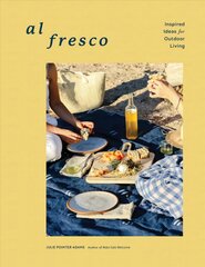 Al Fresco: Inspired Ideas for Outdoor Living kaina ir informacija | Knygos apie sveiką gyvenseną ir mitybą | pigu.lt
