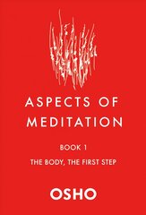 Aspects of Meditation Book 1: The Body, the First Step kaina ir informacija | Saviugdos knygos | pigu.lt