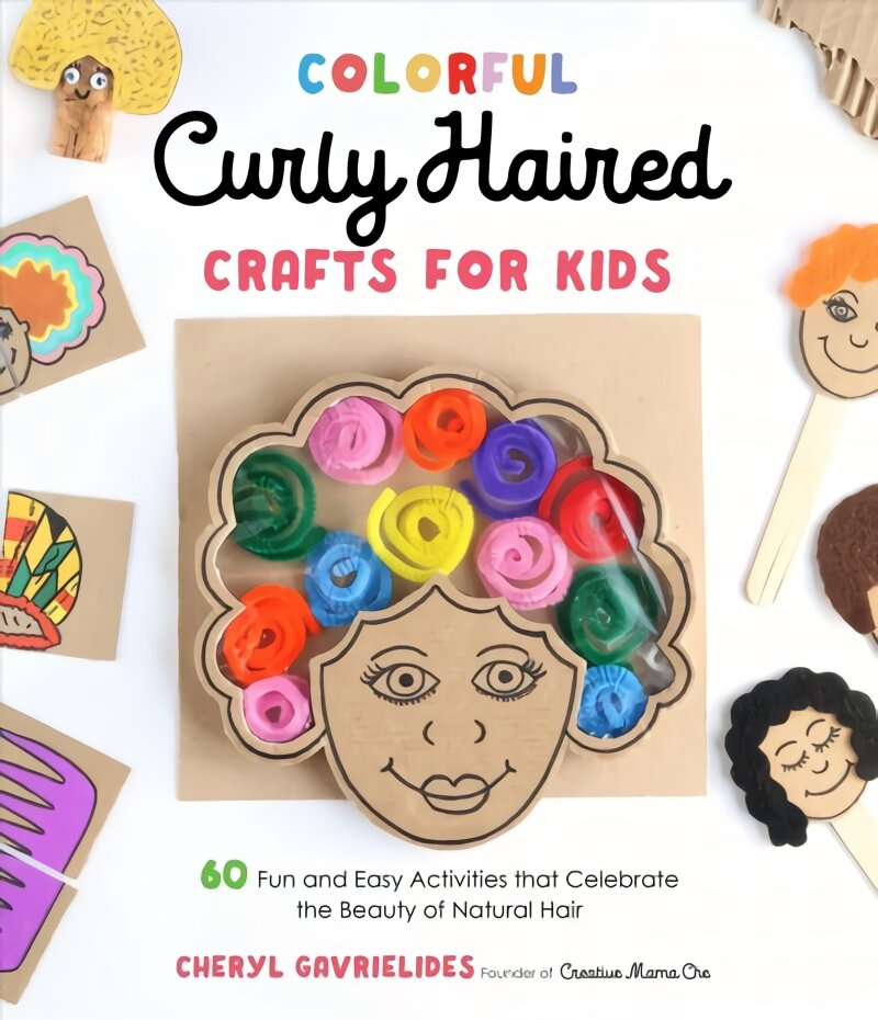 Colorful Curly Haired Crafts for Kids: 60 Fun and Easy Activities that Celebrate the Beauty of Natural Hair цена и информация | Knygos paaugliams ir jaunimui | pigu.lt