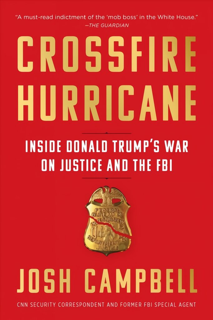 Crossfire Hurricane: Inside Donald Trump's War on Justice and the FBI цена и информация | Socialinių mokslų knygos | pigu.lt
