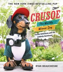 Crusoe, the Worldly Wiener Dog: Further Adventures with the Celebrity Dachshund kaina ir informacija | Knygos apie sveiką gyvenseną ir mitybą | pigu.lt