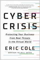 Cyber Crisis: Protecting Your Business from Real Threats in the Virtual World kaina ir informacija | Ekonomikos knygos | pigu.lt