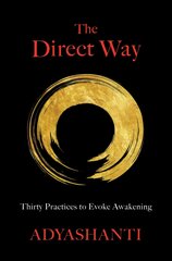 Direct Way: Thirty Practices to Evoke Awakening kaina ir informacija | Dvasinės knygos | pigu.lt