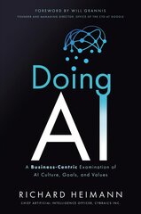 Doing AI: A Business-Centric Examination of AI Culture, Goals, and Values kaina ir informacija | Ekonomikos knygos | pigu.lt