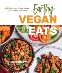 Earthy Vegan Eats: 60 Delicious Gluten-Free Plant-Based Recipes kaina ir informacija | Receptų knygos | pigu.lt