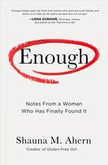 Enough: How One Woman Moved from Silence to Rage to Finding Her Voice цена и информация | Биографии, автобиогафии, мемуары | pigu.lt