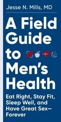 Field Guide to Men's Health: Eat Right, Stay Fit, Sleep Well, and Have Great Sex--Forever kaina ir informacija | Saviugdos knygos | pigu.lt