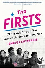 Firsts: The Inside Story of the Women Reshaping Congress kaina ir informacija | Socialinių mokslų knygos | pigu.lt