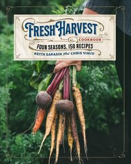 Fresh Harvest Cookbook: Four Seasons, 150 Recipes цена и информация | Книги рецептов | pigu.lt