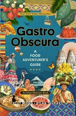 Gastro Obscura: A Food Adventurer's Guide kaina ir informacija | Receptų knygos | pigu.lt