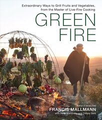 Green Fire: Extraordinary Ways to Grill Fruits and Vegetables, from the Master of   Live-Fire Cooking цена и информация | Книги рецептов | pigu.lt