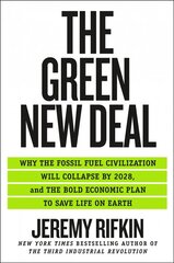 Green New Deal: Why the Fossil Fuel Civilization Will Collapse by 2028, and the Bold Economic Plan to Save Life on Earth kaina ir informacija | Ekonomikos knygos | pigu.lt