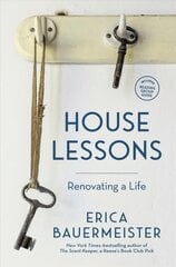 House Lessons: Renovating a Life kaina ir informacija | Biografijos, autobiografijos, memuarai | pigu.lt