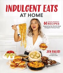 Indulgent Eats at Home: 60 Crave-Worthy Recipes Inspired by the World's Most Instagram-Famous Food цена и информация | Книги рецептов | pigu.lt