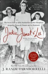 Jackie, Janet & Lee: The Secret Lives of Janet Auchincloss and Her Daughters, Jacqueline Kennedy Onassis and Lee Radziwill цена и информация | Биографии, автобиографии, мемуары | pigu.lt