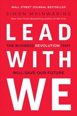 Lead with We: The Business Revolution That Will Save Our Future цена и информация | Книги по экономике | pigu.lt