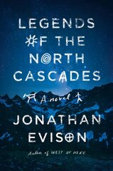 Legends of the North Cascades kaina ir informacija | Fantastinės, mistinės knygos | pigu.lt
