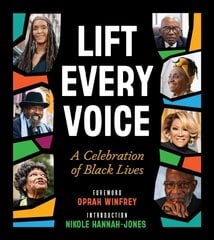 Lift Every Voice: A Celebration of Black Lives kaina ir informacija | Fotografijos knygos | pigu.lt
