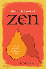 Little Book of Zen: Sayings, Parables, Meditations & Haiku Second Edition kaina ir informacija | Istorinės knygos | pigu.lt