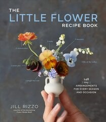 Little Flower Recipe Book: 148 Tiny Arrangements for Every Season and Occasion цена и информация | Книги о питании и здоровом образе жизни | pigu.lt