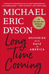 Long Time Coming: Reckoning with Race in America цена и информация | Книги по социальным наукам | pigu.lt