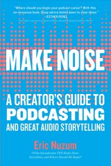 Make Noise: A Creator's Guide to Podcasting and Great Audio Storytelling цена и информация | Книги по экономике | pigu.lt