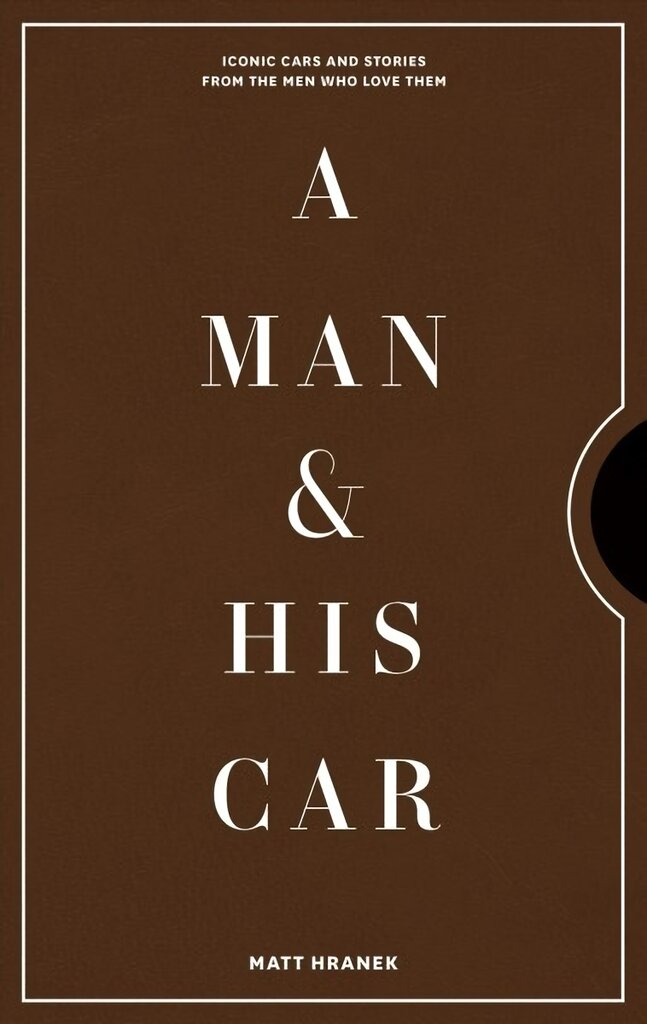 Man & His Car: Iconic Cars and Stories from the Men Who Love Them kaina ir informacija | Knygos apie meną | pigu.lt
