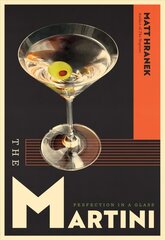The Martini: Perfection in a Glass kaina ir informacija | Receptų knygos | pigu.lt