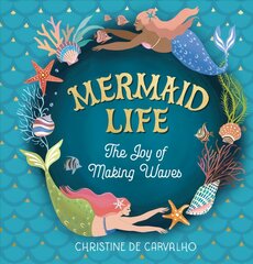 Mermaid Life: The Joy of Making Waves kaina ir informacija | Socialinių mokslų knygos | pigu.lt