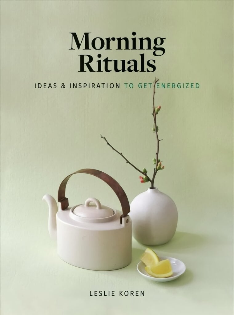Morning Rituals: Ideas and Inspiration to Get Energized цена и информация | Saviugdos knygos | pigu.lt