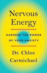 Nervous Energy: Harness the Power of Your Anxiety kaina ir informacija | Saviugdos knygos | pigu.lt