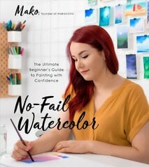No-Fail Watercolor: The Ultimate Beginner's Guide to Painting with Confidence цена и информация | Книги об искусстве | pigu.lt