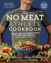 No Meat Athlete Cookbook: Whole Food, Plant-Based Recipes to Fuel Your Workouts - and the Rest of Your Life kaina ir informacija | Receptų knygos | pigu.lt