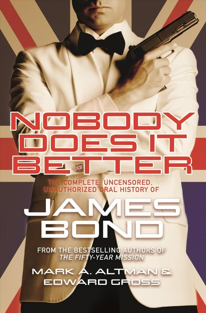 Nobody Does it Better: The Complete, Uncensored, Unauthorized Oral History of James Bond kaina ir informacija | Knygos apie meną | pigu.lt