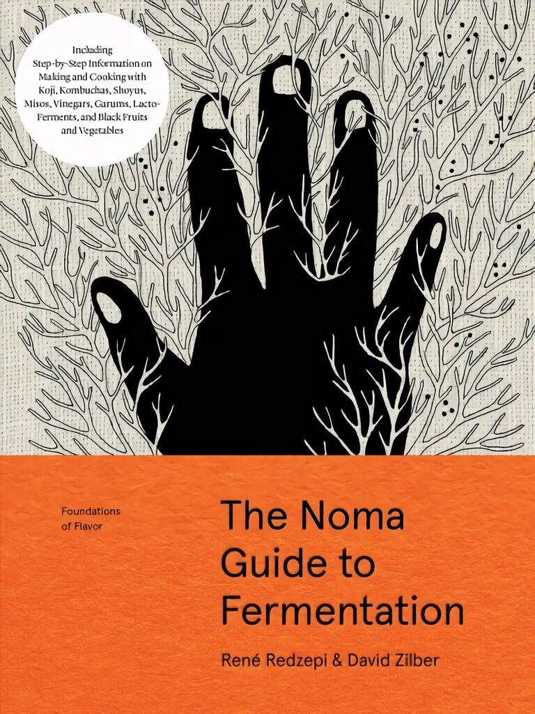 Noma Guide to Fermentation (Foundations of Flavor): Including Step-By-Step Information on Making and Cooking With: Koji, Kombuchas, Shoyus, Misos, Vinegars, Garums, Lacto-Ferments, and Black Fruits and Vegetables kaina ir informacija | Receptų knygos | pigu.lt