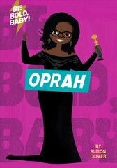 Be Bold, Baby: Oprah цена и информация | Книги для подростков  | pigu.lt