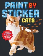 Paint by Sticker: Cats: Create 12 Stunning Images One Sticker at a Time! цена и информация | Книжки - раскраски | pigu.lt