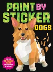 Paint by Sticker: Dogs: Create 12 Stunning Images One Sticker at a Time! цена и информация | Книжки - раскраски | pigu.lt