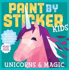 Paint by Sticker Kids: Unicorns & Magic: Create 10 Pictures One Sticker at a Time! Includes Glitter Stickers цена и информация | Книги для малышей | pigu.lt