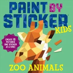 Paint by Sticker Kids: Zoo Animals: Create 10 Pictures One Sticker at a Time! цена и информация | Книги для самых маленьких | pigu.lt