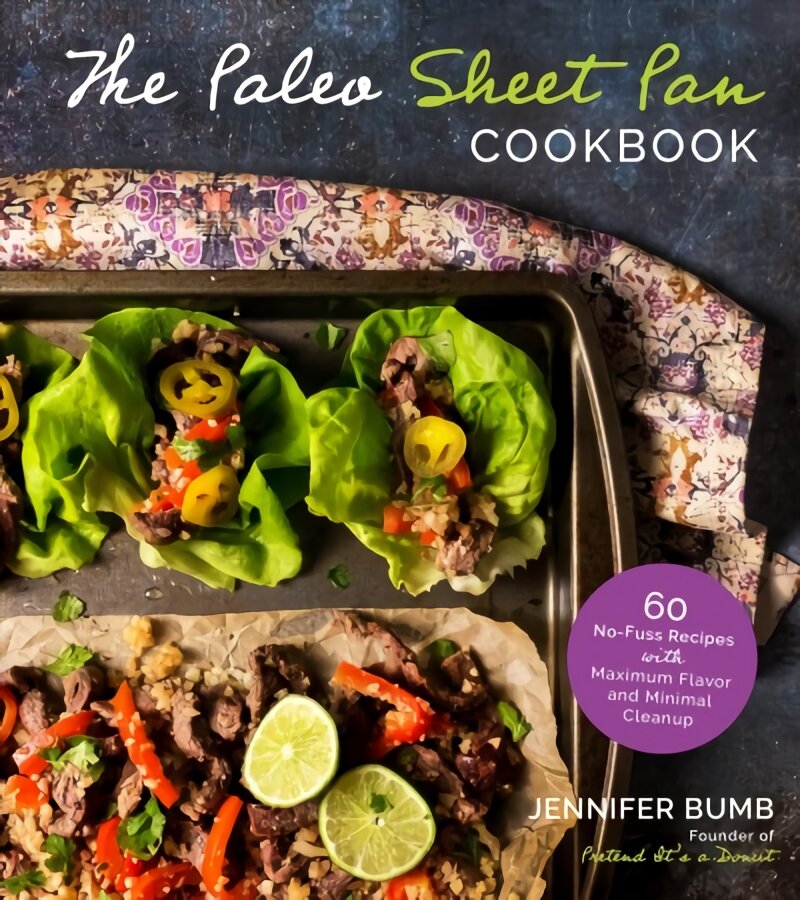 Paleo Sheet Pan Cookbook: 60 No-Fuss Recipes with Maximum Flavor and Minimal Cleanup цена и информация | Receptų knygos | pigu.lt