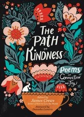 Path to Kindness: Poems of Connection and Joy: Poems of Connection and Joy цена и информация | Поэзия | pigu.lt