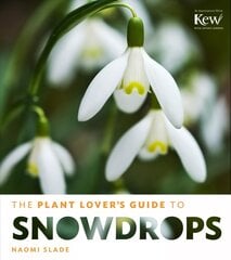 Plant Lover's Guide to Snowdrops: 101 Easy-To-Find Wild Edibles from Alaska Blueberries to Wild Filberts kaina ir informacija | Knygos apie sodininkystę | pigu.lt