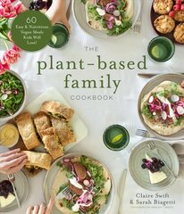 Plant-Based Family Cookbook: 60 Easy & Nutritious Vegan Meals Kids Will Love! kaina ir informacija | Receptų knygos | pigu.lt