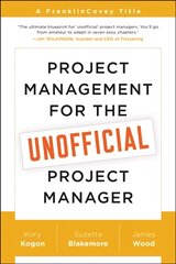 Project Management for the Unofficial Project Manager: A FranklinCovey Title kaina ir informacija | Ekonomikos knygos | pigu.lt