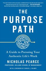 Purpose Path: A Guide to Pursuing Your Authentic Life's Work цена и информация | Самоучители | pigu.lt